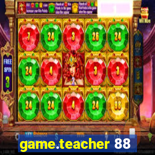 game.teacher 88